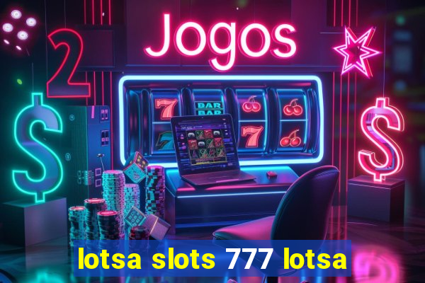 lotsa slots 777 lotsa